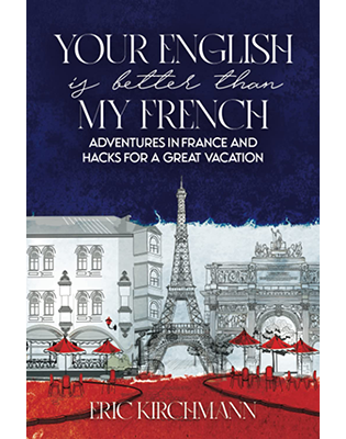 Your English is better than my French-Eric Kirchmann Your English is better than my French-Eric Kirchmann